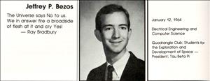A yearbook portrait of a young white man in a suit and tie. Text says Jeffrey P Bezos, The Universe Says No to Us. We in answer fire a broadside of flesh at it and cry yes. Ray Bradbury. 